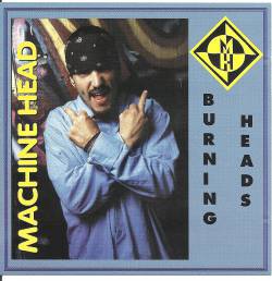 Machine Head (USA) : Burning Heads